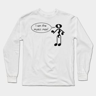 I am the Music Man Long Sleeve T-Shirt